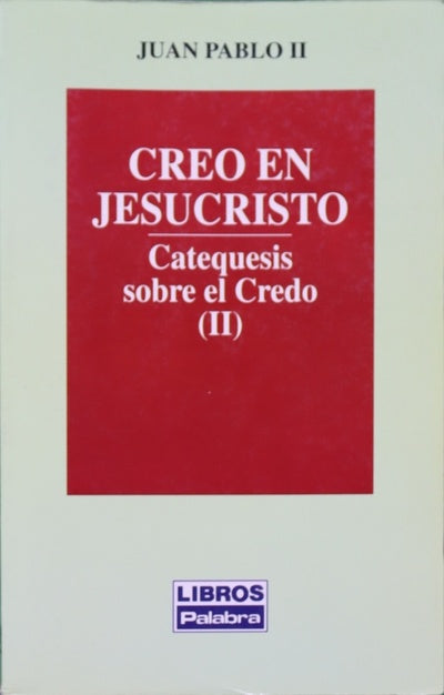 Catequesis sobre el Credo (v. II)
