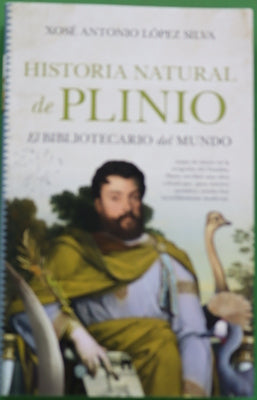 Historia natural de Plinio : el bibliotecario del mundo