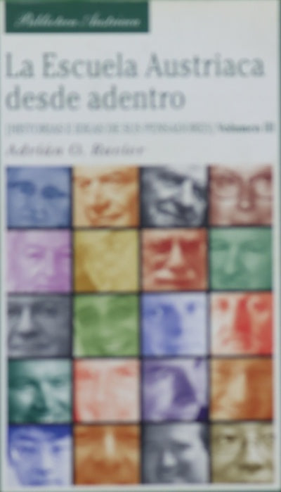 La escuela austriaca desde adentro : historias e ideas de sus pensadores (v. III)