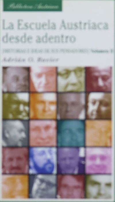 La escuela austriaca desde adentro : historias e ideas de sus pensadores (v. II)
