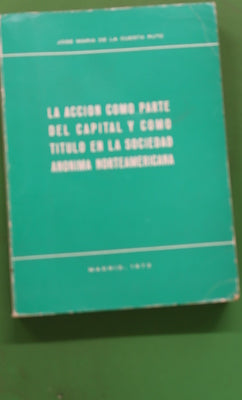 La acción como parte del capital y como título en la sociedad anónima norteamericana