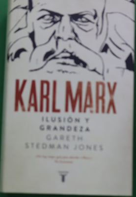 Karl Marx : ilusión y grandeza