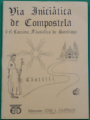 Vía iniciática de Compostela o El camino filosófico de Santiago