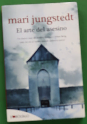 El arte del asesino : un nuevo caso de Anders Knutas y Johan Berg, esta vez en el turbio mundo artístico sueco