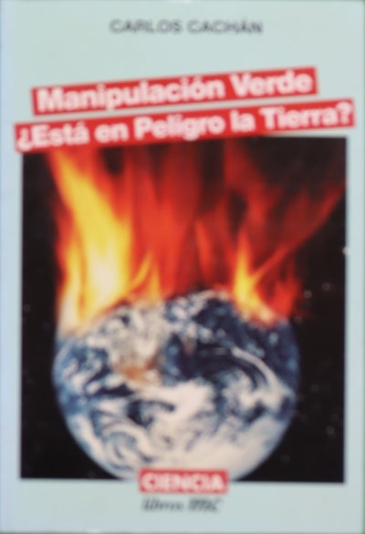 Manipulación verde ¿está en peligro la tierra?