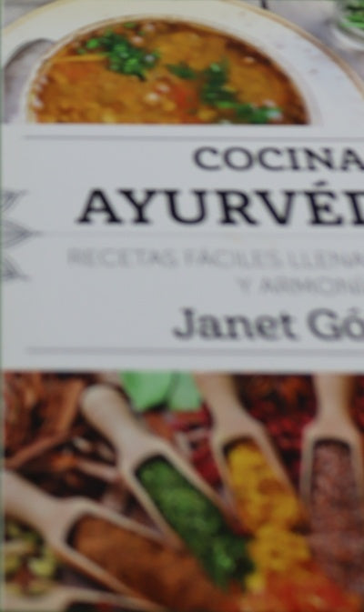 Cocina ayurvédica : recetas fáciles llenas de energía y armonía