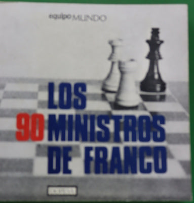 Los 90 ministros de Franco Prólogo de Emilio Romero. 18 entrevistas de Manuel del Arco. Epílogo de Amando de Miguel