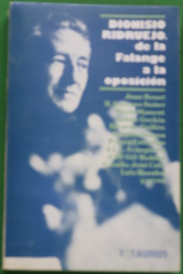 Dionisio Ridruejo de la Falange a la oposición