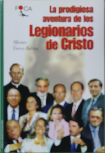 La prodigiosa aventura de los Legionarios de Cristo
