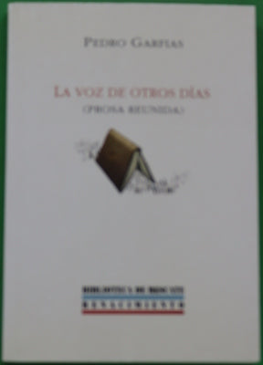 La voz de otros días (prosa reunida)