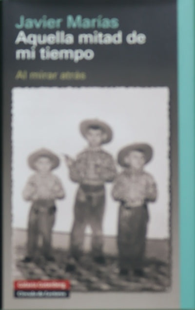 Aquella mitad de mi tiempo al mirar atrás