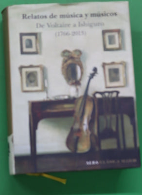 Relatos de música y músicos : de Voltaire a Ishiguro (1766-2009)