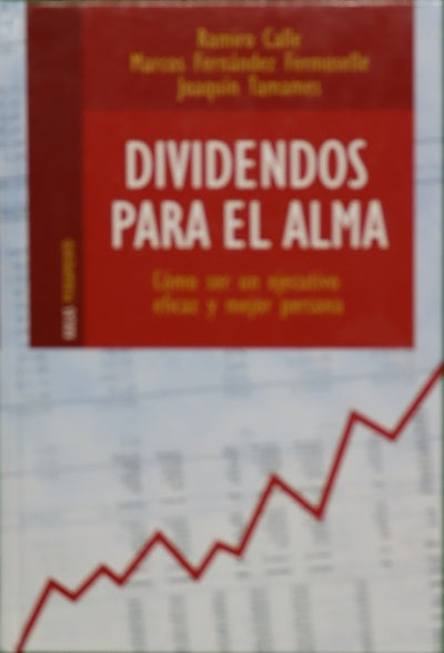 Dividendos para el alma cómo ser un ejecutivo eficaz y mejor persona