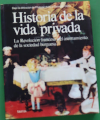 Historia de la vida privada. La Revolución francesa y el asentamiento de la sociedad burguesa (v. VII)