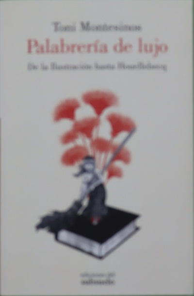 Palabrería de lujo : de la Ilustración hasta Houellebecq