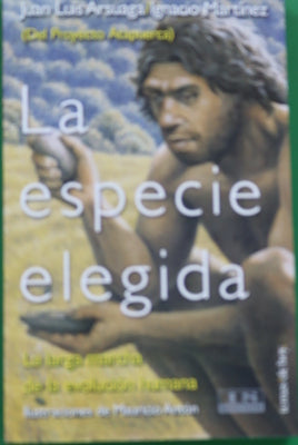 La especie elegida la larga marcha de la evolución humana