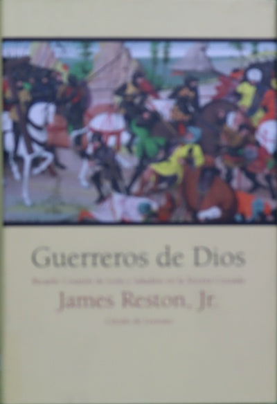 Guerreros de Dios Ricardo Corazón de León y Saladino en la Tercera Cruzada