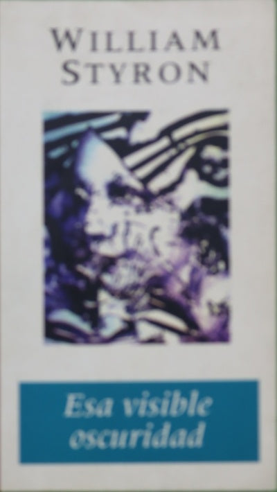 Esa visible oscuridad memoria de la locura