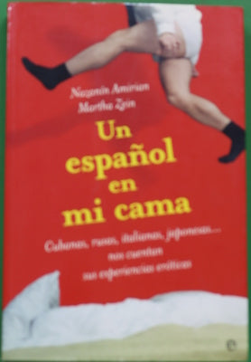 Un español en mi cama cubanas, rusas, italianas, japonesas--nos cuentan sus experiencias eróticas