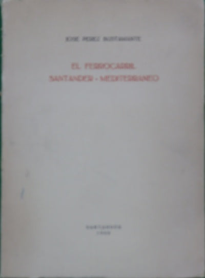 El ferrocarril. Santander-Mediterráneo