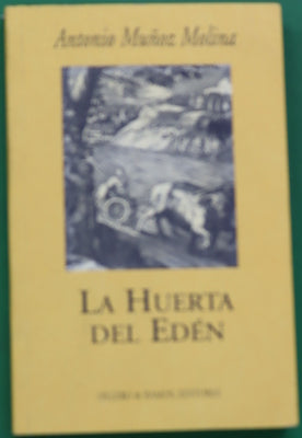 La huerta del Edén escritos y diatribas sobre Andalucía