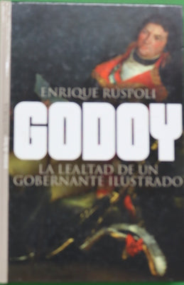 Godoy la lealtad de un gobernante ilustrado