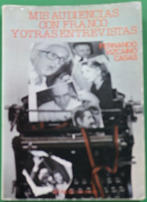 Mis audiencias con Franco y otras entrevistas
