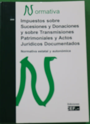 Impuestos sobre sucesiones y donaciones y sobre transmisiones patrimoniales y actos jurídicos documentados normativa estatal y autonómica