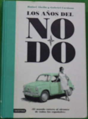 Los años del Nodo el mundo entero al alcance de todos los españoles