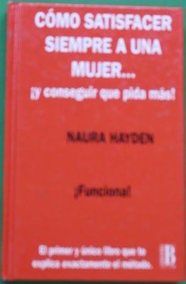 Vuélvelas locas. Cómo satisfacer siempre a una mujer-- ¡y conseguir que pida más!