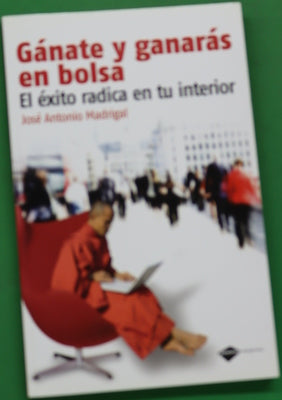 Gánate y ganarás en bolsa el éxito radica en tu interior