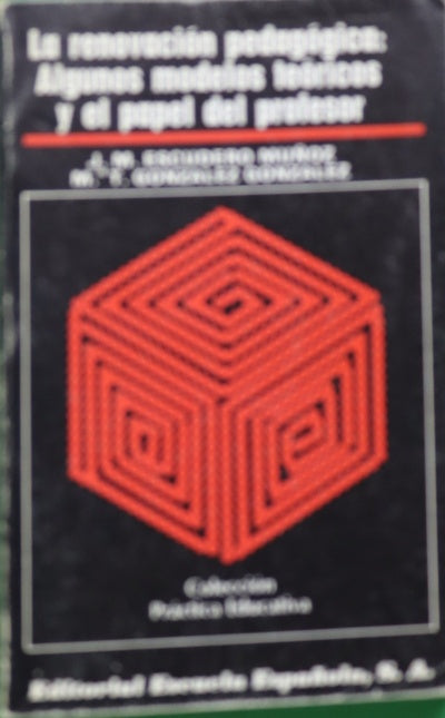 La renovación pedagógica algunos modelos teóricos y el papel del profesor