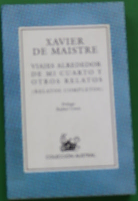 Viajes alrededor de mi cuarto y otros relatos (relatos completos)