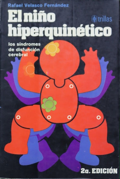 El niño hiperquinético. Los síndromes de disfunción cerebral