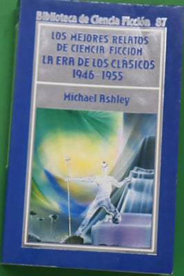 Los mejores relatos de ciencia ficción. La era de los clasicos 1946-1955