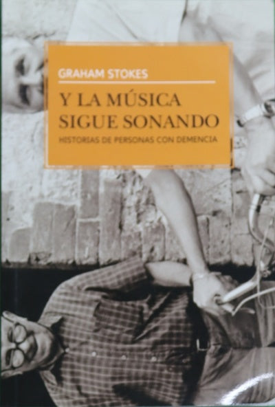 Y la música sigue sonando. Historias de personas con demencia