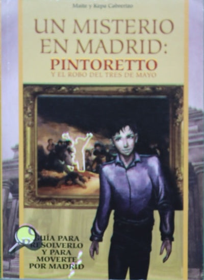 Un misterio en Madrid Pintoretto y el robo del tres de mayo