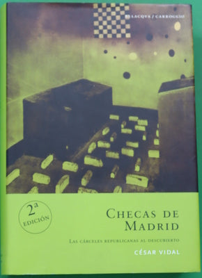 Checas de Madrid las cárceles republicanas al descubierto