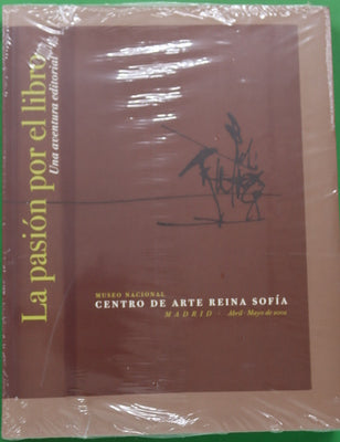 La pasión por el libro: una aventura editorial Museo Nacional Centro de Arte Reina Sofía, Madrid, del 9 de abril al 15 de mayo de 2002