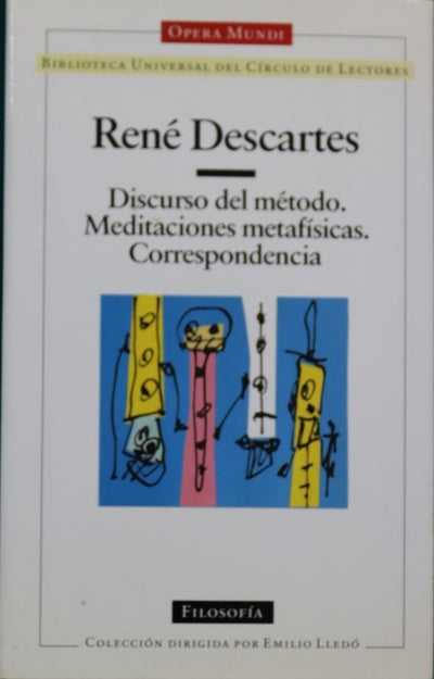 Discurso del método Meditaciones metafísicas ; Correspondencia