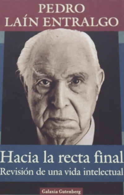 Hacia la recta final revisión de una vida intelectual
