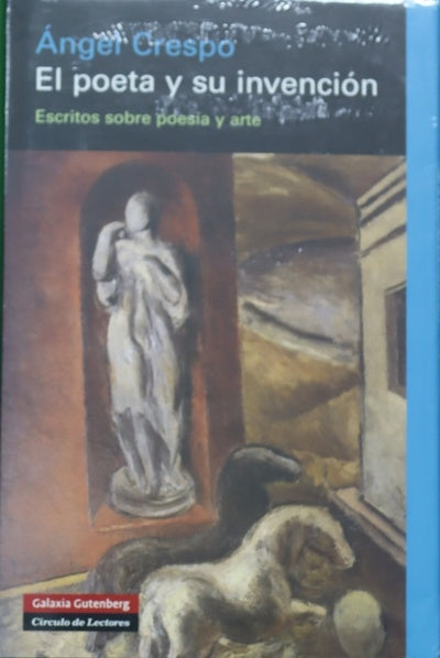 El poeta y su invención escritos sobre poesía y arte