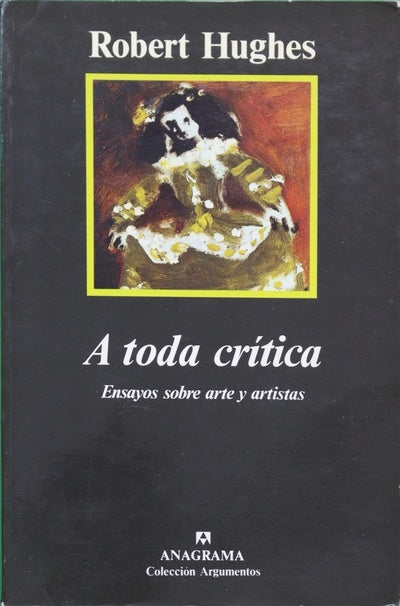 A toda crítica ensayos sobre arte y artistas