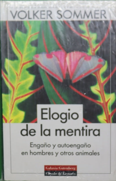 Elogio de la mentira engaño y autoengaño en hombres y otros animales
