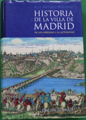 Historia de la villa de Madrid de los orígenes a la actualidad