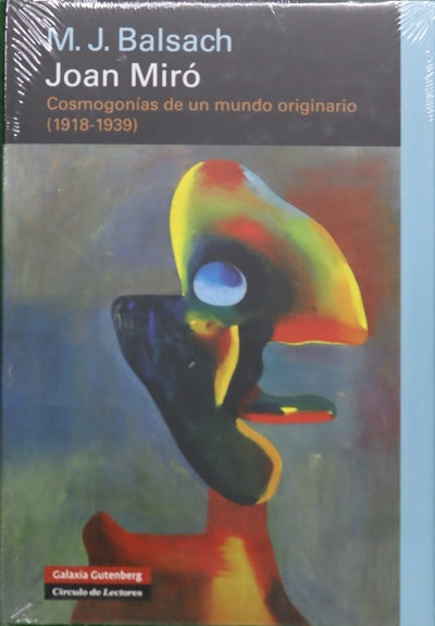 Joan Miró cosmogonías de un mundo originario (1918-1939)