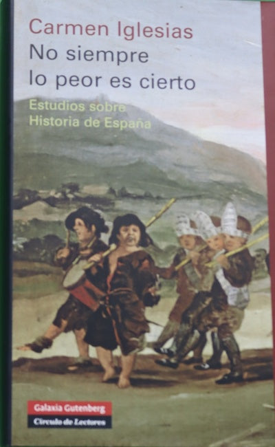 No siempre lo peor es cierto estudios sobre historia de España
