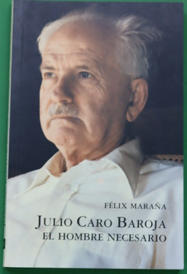 Julio Caro Baroja el hombre necesario (1914-1995)
