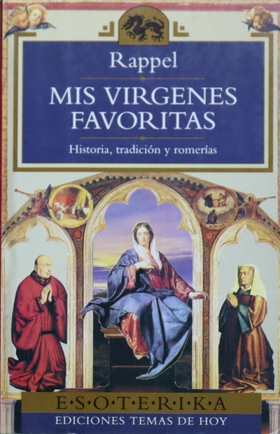 Mis vírgenes favoritas historia, tradición y romerías