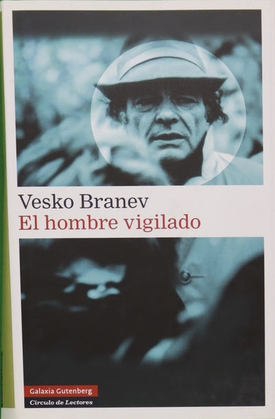 El hombre vigilado recuerdos a partir de expedientes de la policía secreta